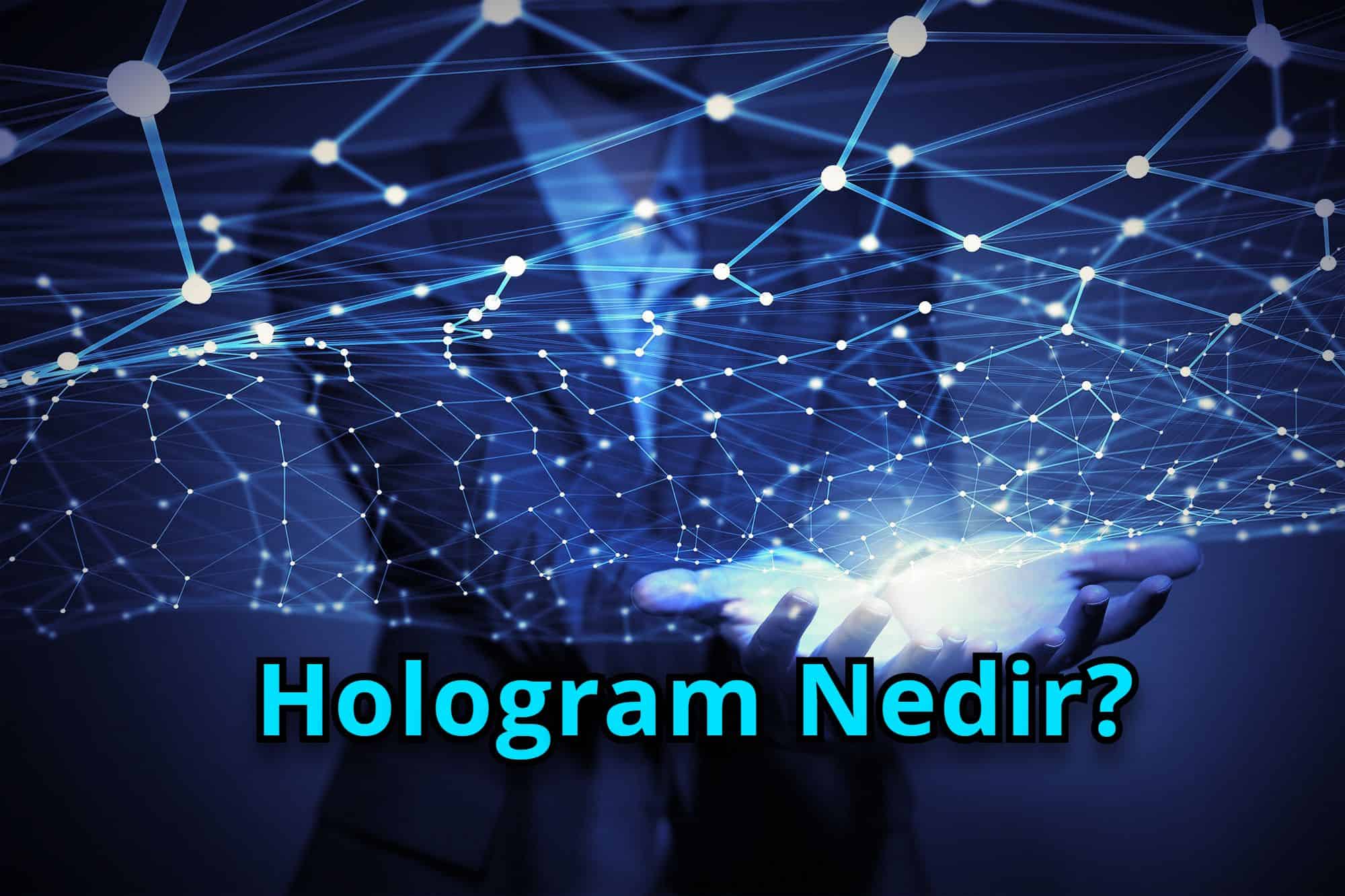Hologram Nedir?
