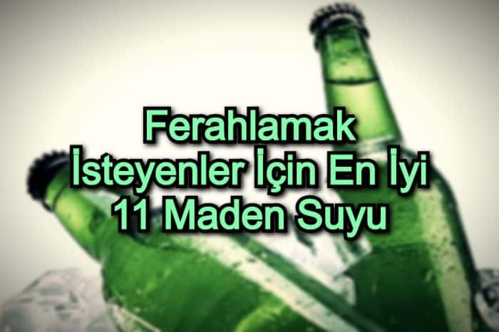 Ferahlamak İsteyenler İçin En İyi 11 Maden Suyu