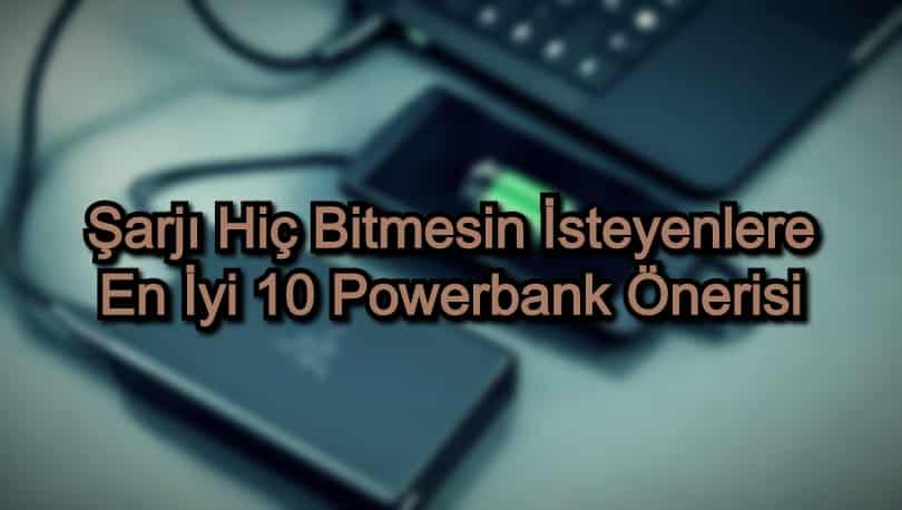 Şarjı Hiç Bitmesin İsteyenlere En İyi 10 Powerbank Önerisi