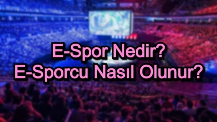 E-Spor Nedir? E-Sporcu Nasıl Olunur?