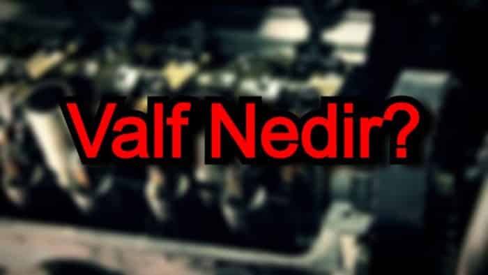 Valf Nedir?