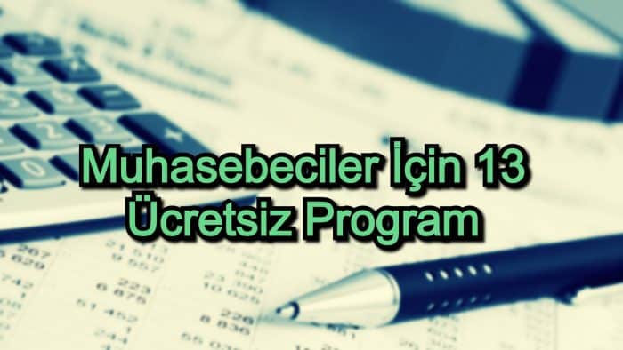 En İyi Ücretsiz Muhasebe Programı – 2020 Güncel – Muhasebeciler İçin 13 Program