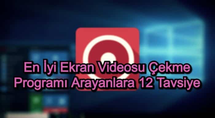 En İyi Ekran Videosu Çekme Programı – 2020 Güncel – Ekranların Videosu için Kaliteli 12 Tavsiye
