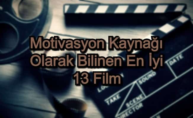 En İyi Motivasyon Filmleri – Motivasyon Kaynağı Olarak Bilinen 13 Film