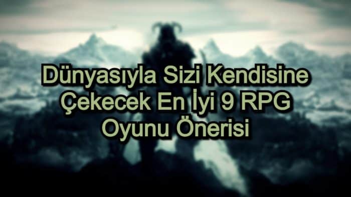 En İyi RPG Oyunları – 2020 Güncel – Dünyasıyla Sizi Kendisine Çekecek 9 Oyun Önerisi