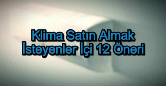 En İyi Klima – 2020 Güncel – Klima Satın Almak İsteyenler İçin 12 Öneri