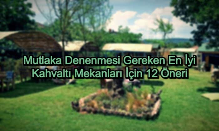 En İyi Kahvaltı Mekanları – 2020 Güncel – Mutlaka Denenmesi Gereken Kahvaltı Mekanları İçin 12 Öneri