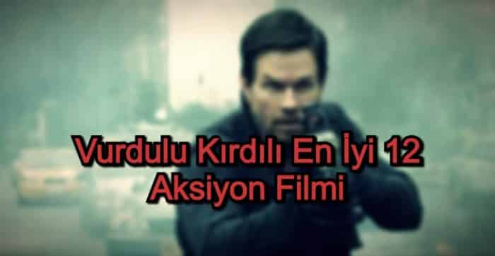 En İyi Aksiyon Filmleri – 2020 Güncel – Vurdulu Kırdılı 12 Aksiyon Filmi
