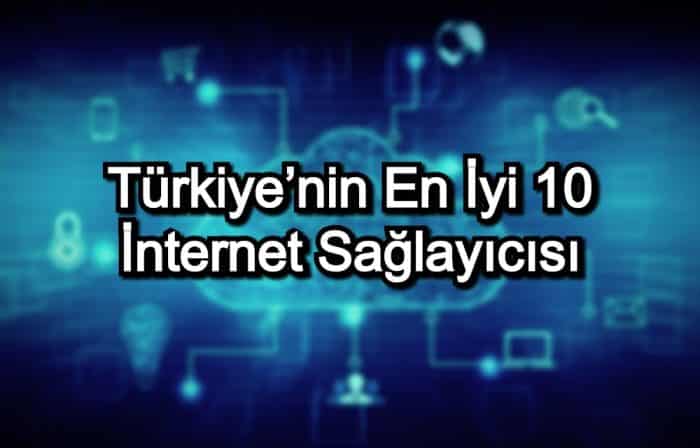 En İyi İnternet Sağlayıcısı – 2020 Güncel – Türkiye’nin En İyi 10 İnternet Sağlayıcı