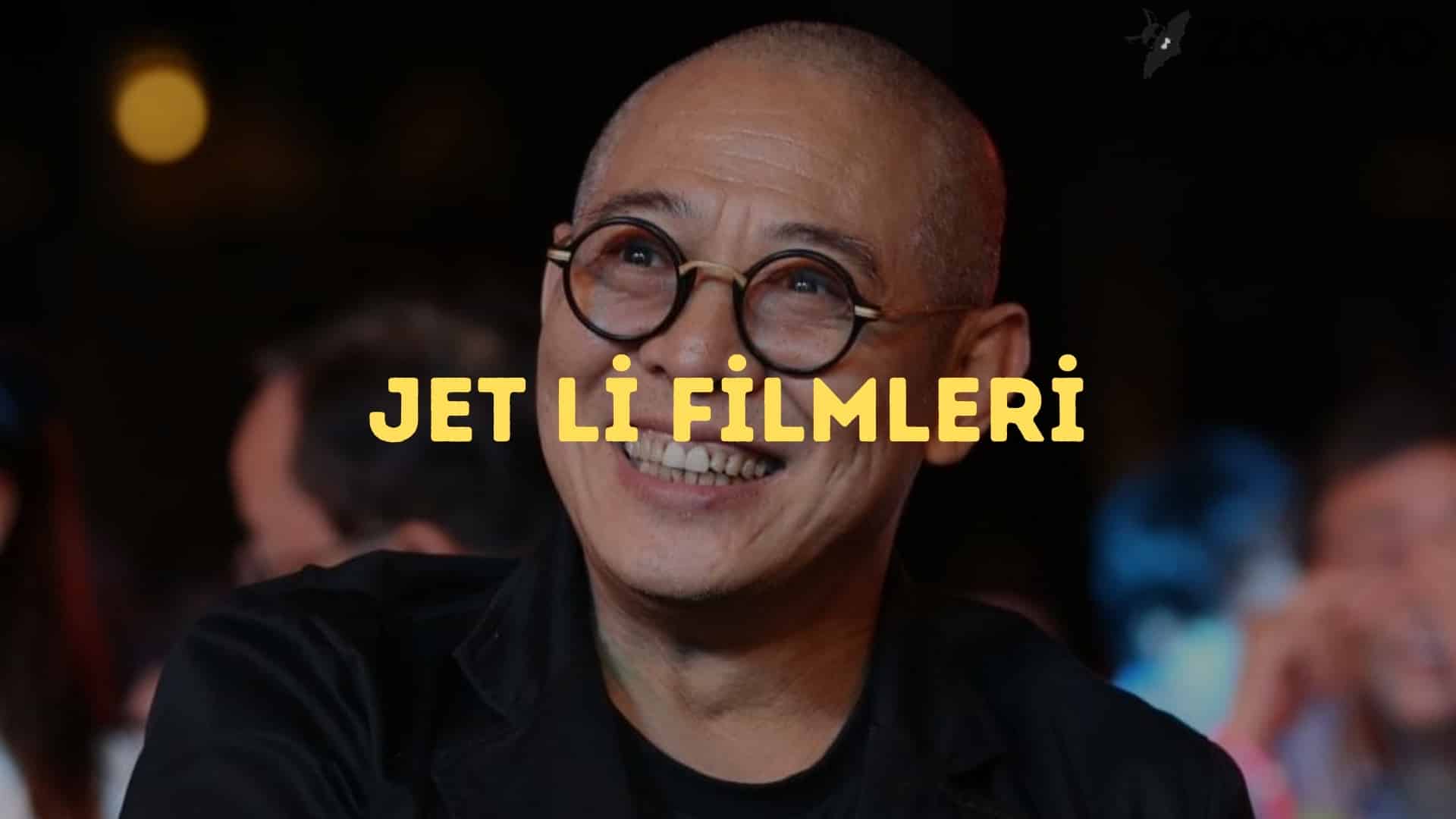 Jet Li Filmleri – En İyi Jet Li Filmleri