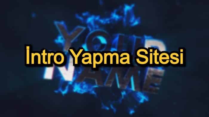 İntro Yapma Sitesi – 2020 Güncel – Kaliteli Intro Yapma Sitesi Arayanlara 13 Öneri