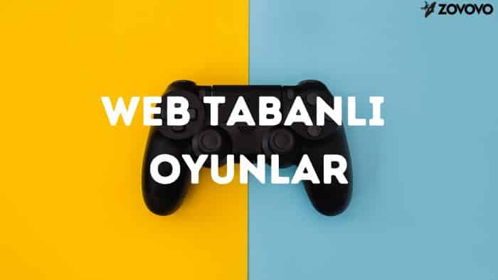 Web Tabanlı Oyunlar