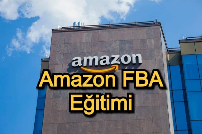 Amazon FBA Eğitimi – 2020 Güncel – Kolayca E-Ticaret Yapmanızı Sağlayacak En İyi 14 Eğitim