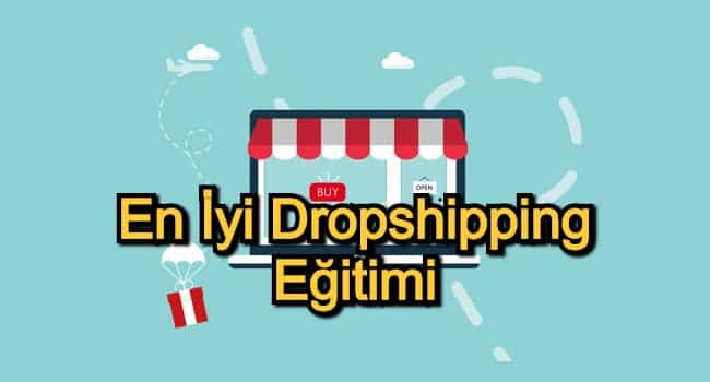 En İyi Dropshipping Eğitimi – 2020 Güncel – Alışveriş Sitesi Açmak İsteyenler İçin 15 Dropshipping Kursu