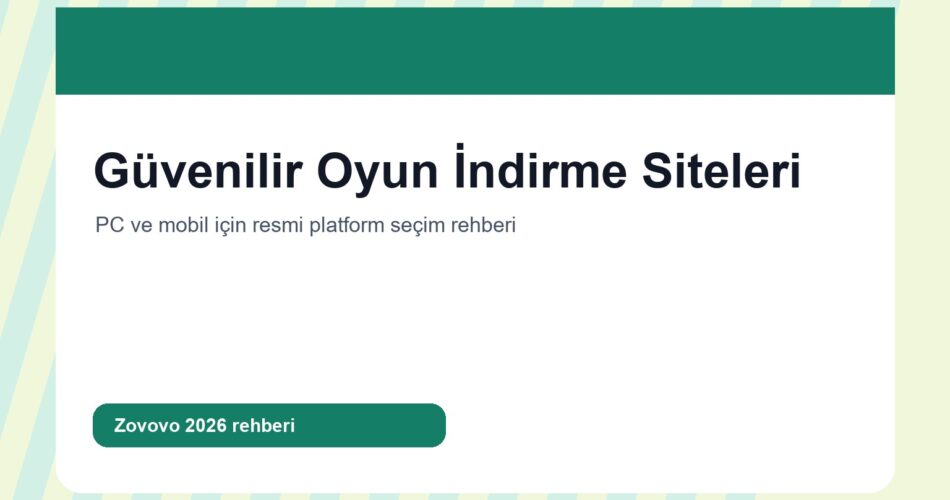 Güvenilir oyun indirme siteleri ve resmi platformlar rehberi
