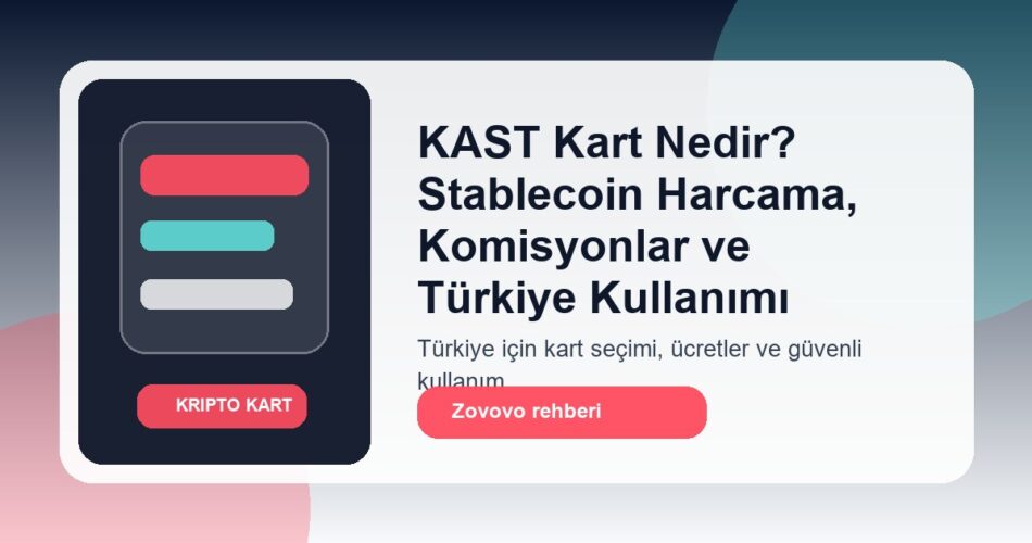 KAST Kart Nedir? Stablecoin Harcama, Komisyonlar ve Türkiye Kullanımı