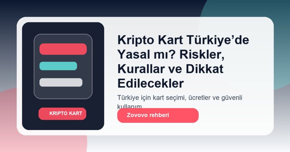 Kripto Kart Türkiye’de Yasal mı? Riskler, Kurallar ve Dikkat Edilecekler