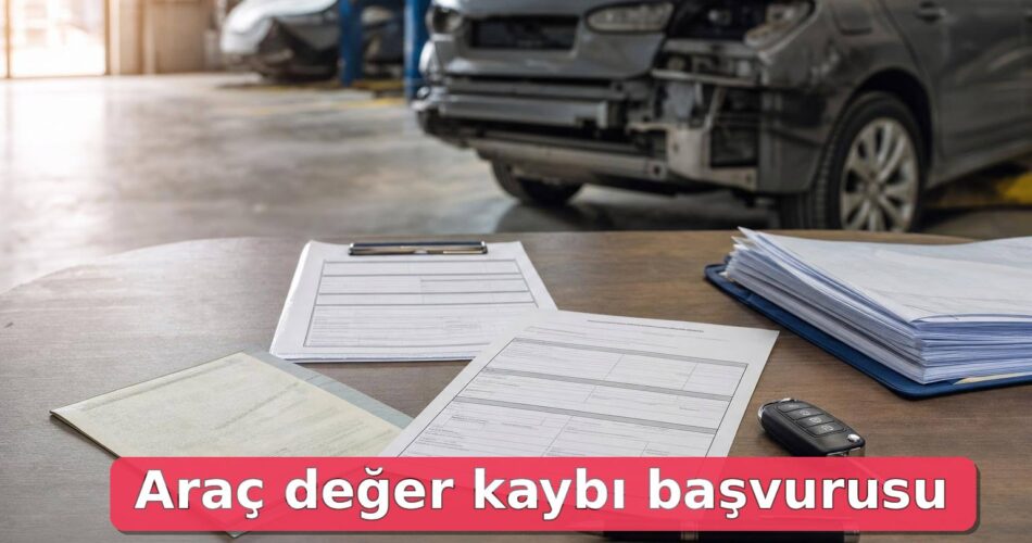Araç Değer Kaybı Başvurusu Nasıl Yapılır? Sigorta, Eksper ve Tahkim Süreci 1 Araç değer kaybı başvurusu için masada hazırlanan evraklar ve araç anahtarı