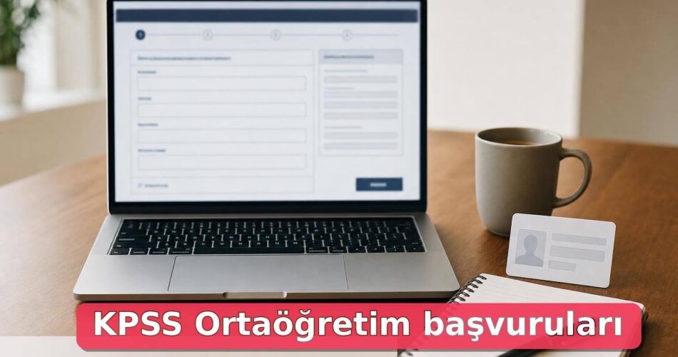 2026 KPSS Ortaöğretim Başvuruları Başladı 1 2026 KPSS Ortaöğretim başvurularını temsil eden, bulanık başvuru ekranlı dizüstü bilgisayar ve kimlik kartı