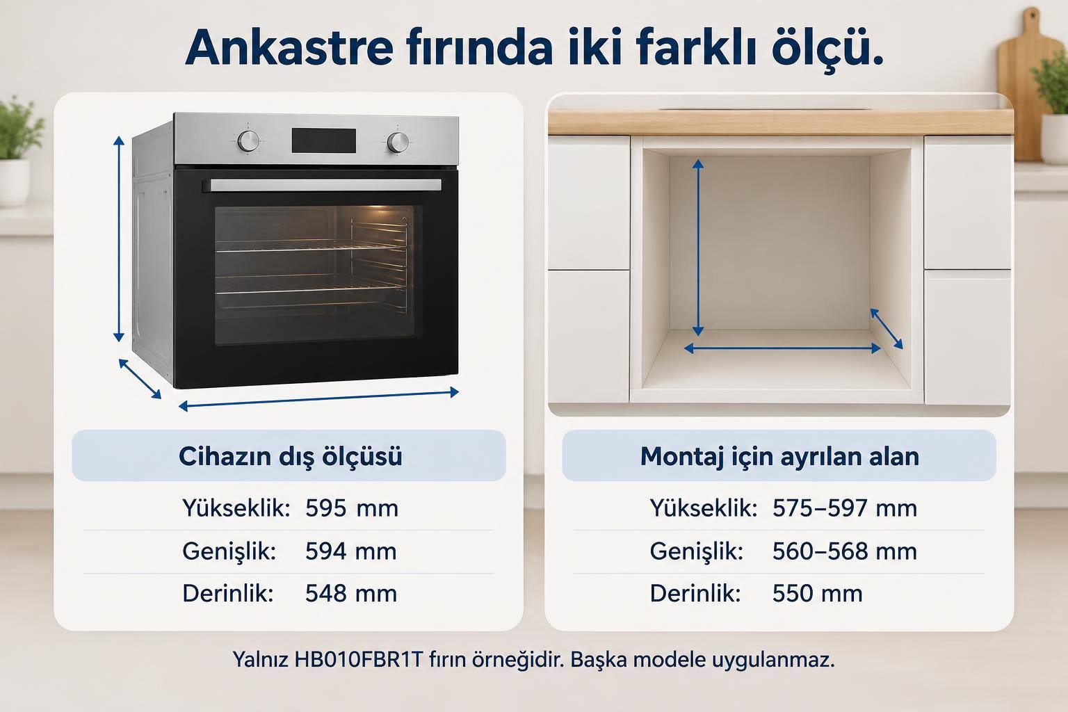 En İyi Ankastre Setler: Ölçü, Servis Ve Toplam Masrafa Göre Karşılaştırma 1 HB010FBR1T fırının 595 × 594 × 548 mm dış ölçüsü ile modele ait montaj alanı ölçülerinin karşılaştırılması